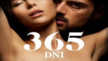 365 DNI (2020) หนังฝรั่งอีโรติก หวาน ซ่าดุจฝัน